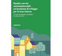Sanità e servizi socioassistenziali. Un’occasione di sviluppo per le aree interne
