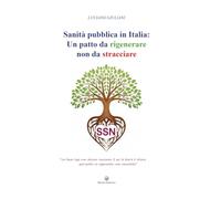 Sanità pubblica in Italia. Un patto da rigenerare non da stracciare