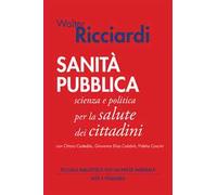Sanità pubblica. Scienza e politica per la salute dei cittadini