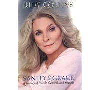 Sanity and Grace: A Journey of Suicide, Survival and Strength