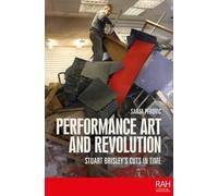 Sanja Perovic Performance Art and Revolution (Tascabile)