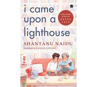 Sanjana Desai Shantanu Naidu I Came Upon a Lighthouse (Copertina rigida)