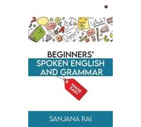 Sanjana Rai Beginners' Spoken English and Grammar (Tascabile)
