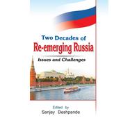 Sanjay Deshpand Two Decades of Re-Emerging Russia: Challenges and Pr (Tascabile)