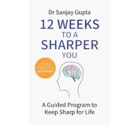 Sanjay Gupta 12 Weeks to a Sharper You (Tascabile)