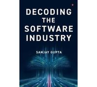 Sanjay Gupta Decoding the Software Industry (Tascabile)