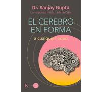 Sanjay Gupta El Cerebro En Forma (Tascabile)