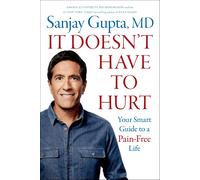 Sanjay Gupta It Doesn't Have to Hurt: Your Smart Guide to a Pain-Fre (Tascabile)