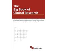 Sanjay Gupta The Big Book Of Clinical Research (Tascabile)