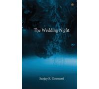 Sanjay K Goswami The Wedding Night (Tascabile)