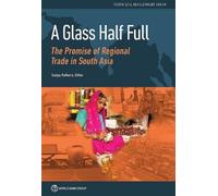 Sanjay Kathuria A Glass Half Full (Tascabile) South Asia Development Forum