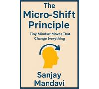 Sanjay Mandavi The Micro-Shift Principle (Tascabile)