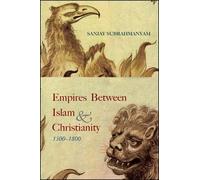 Sanjay Subrahmanya Empires between Islam and Christianity, 1500-180 (Tascabile)