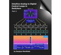 Sanjaya Manikta Intuitive Analog to Digital Control Loops in Switche (Tascabile)