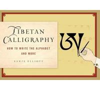 Sanje Elliot How to Write Tibetan Calligraphy (Tascabile)