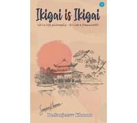 Sanjeevv Khanna Ikigai is Ikigai (it's a Life Philosophyit's Not a F (Tascabile)