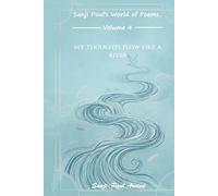 Sanji Paul's World of Poems, Volume 4: My Thoughts Flow Like a River