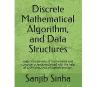 Sanjib Sinha Discrete Mathematical Algorithm, and Data Structures (Tascabile)