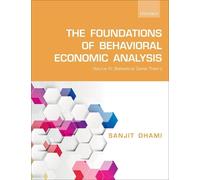 Sanjit Dhami The Foundations of Behavioral Economic Analysis (Tascabile)