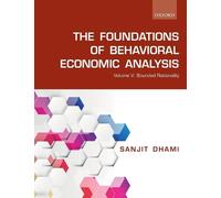 Sanjit Dhami The Foundations of Behavioral Economic Analysis (Tascabile)
