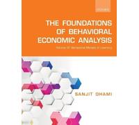 Sanjit Dhami The Foundations of Behavioral Economic Analysis (Tascabile)