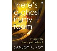 Sanjoy K. Roy There's a Ghost in My Room (Copertina rigida)