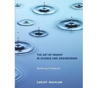 Sanjoy Mahajan The Art of Insight in Science and Engineering (Tascabile)