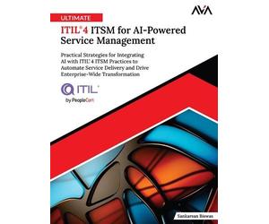 Sankarsan Biswa Ultimate ITIL® 4 ITSM for AI-Powered Service (Digital download)