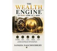 Sankha Nagchoudhury The Wealth Engine(TM) (Copertina rigida)