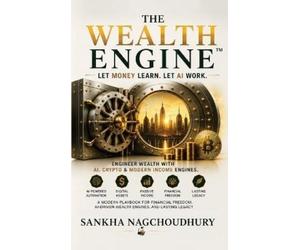 Sankha Nagchoudhury The Wealth Engine(TM) (Copertina rigida)