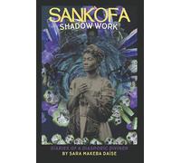 Sankofa Shadow Work: Diaries of a Diasporic Diviner