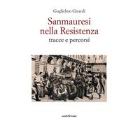 Sanmauresi nella Resistenza. Tracce e percorsi - 2024 - Araba Fen