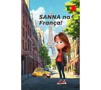 SANNA em França!: Livro para colorir e aprender para crianças a partir dos 8 anos