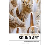 Sanne Krogh Groth The Bloomsbury Handbook of Sound Art (Tascabile)