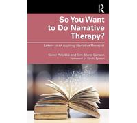 Sanni Paljakka Tom Stone Carlso So You Want to Do Narrative Therapy (Tascabile)
