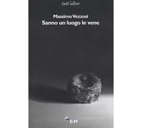 Sanno un luogo le vene