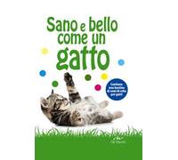 Sano e bello come un gatto. Con gadget