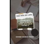 SANO PARA SER LIBRE: Guía rápida, sencilla y practica