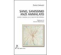 Sano, sanissimo anzi ammalato