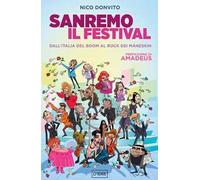 Sanremo e il festival. Dall'Italia del boom al rock dei Måneskin