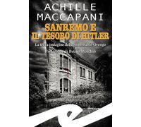 Sanremo e il tesoro di Hitler. La terza indagine del commissario Orengo - ...