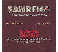 Sanremo e la Classifica del Tempo. 100 Canzoni non Incoronate dal Festival Diven