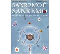 Sanremo è Sanremo. I retroscena del festival dal 1951 al 2007
