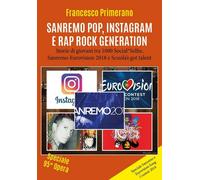 SANREMO POP, INSTAGRAM E RAP ROCK GENERATION di Francesco Primerano, 2018, Yo