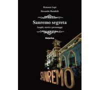 Sanremo segreta. Luoghi, storie e personaggi