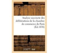 Sans Auteur Analyse Succincte Des Délibérations de la Chambre de Com (Tascabile)