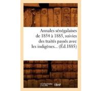 Sans Auteur Annales Sénégalaises de 1854 À 1885, Suivies Des Traités (Tascabile)