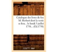 Sans Auteur Catalogue Des Livres de Feu M. Herbert Dont La Vente Se (Tascabile)