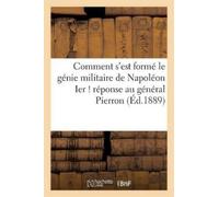 Sans Auteur Comment s'Est Formé Le Génie Militaire de Napoléon Ier (Tascabile)