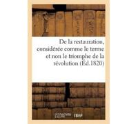 Sans Auteur de la Restauration, Considérée Comme Le Terme Et Non Le (Tascabile)